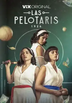 Пелотари / Las Pelotaris 1926 2023 скачать через торрент сериал в хорошем качестве