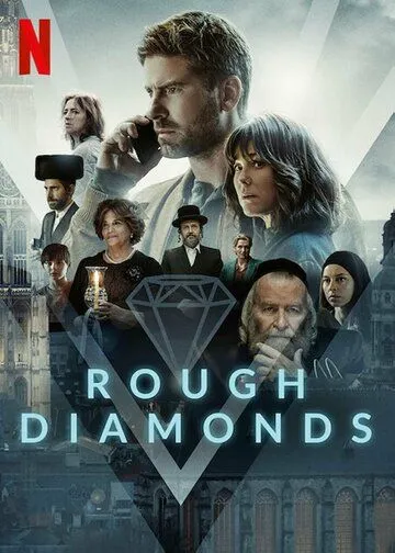 Алмазы / Rough Diamonds (2023) сериал скачать через торрент в хорошем качестве