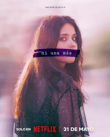 Ни одной больше / Ni una más (2024) сериал скачать через торрент в хорошем качестве