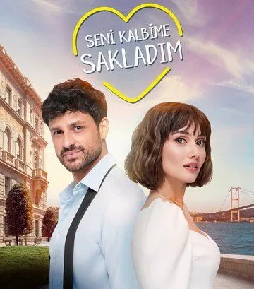 Я спрятал тебя в своем сердце / Seni Kalbime Sakladim (2022) сериал скачать через торрент в хорошем качестве