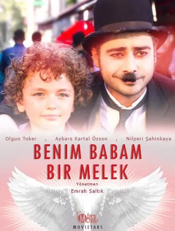 Мой папа ангел / Benim Babam Bir Melek (2017) фильм скачать через торрент в хорошем качестве