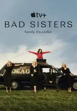 Заговор сестёр Гарви / Bad Sisters (2022) сериал скачать через торрент в хорошем качестве