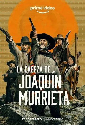 Голова Хоакина Мурьеты / The Head of Joaquin Murrieta 2023 скачать через торрент сериал в хорошем качестве