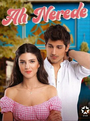 Ах, где / Ah Nerede (2022) сериал скачать через торрент в хорошем качестве