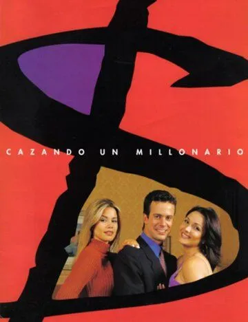 Охота за миллионером / Cazando a un millonario (2001) сериал скачать через торрент в хорошем качестве