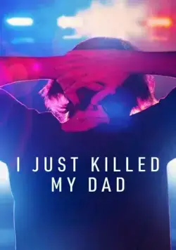 Я просто убил своего отца / I Just Killed My Dad (2022) сериал скачать через торрент в хорошем качестве