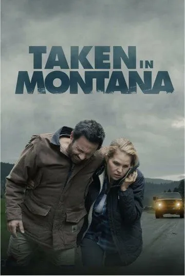Исчезновение в Монтане / Taken in Montana (2023) фильм скачать через торрент в хорошем качестве