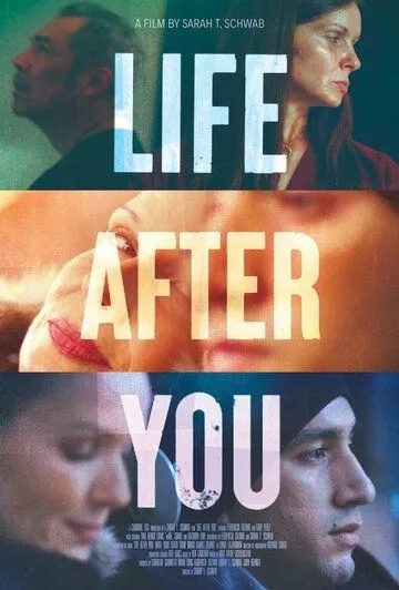 Жизнь после тебя / Life After You (2022) фильм скачать через торрент в хорошем качестве