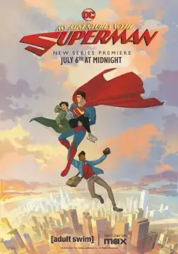 Мои приключения с Суперменом / My Adventures with Superman (2023) сериал мультфильм скачать через торрент в хорошем качестве