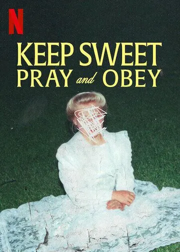 Покоритесь и молитесь / Keep Sweet Pray and Obey (2022) сериал скачать через торрент в хорошем качестве