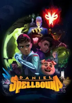 Дэниел Спеллбаунд: Охотник за волшебством / Daniel Spellbound (2022) сериал мультфильм скачать через торрент в хорошем качестве