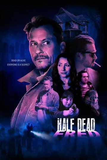 Полумёртвый Фред / Half Dead Fred (2023) фильм скачать через торрент в хорошем качестве