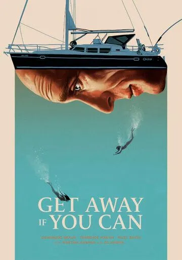 Сваливай, если сможешь / Get Away If You Can (2022) фильм скачать через торрент в хорошем качестве