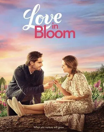 Любовь в цветах / Love in Bloom (2022) фильм скачать через торрент в хорошем качестве