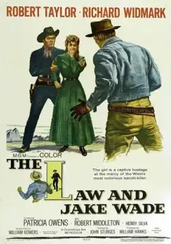 Закон и Джейк Уэйд / The Law and Jake Wade (1958) фильм скачать через торрент в хорошем качестве