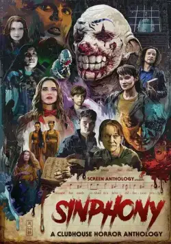 Симфония: Антология клуба ужасов / Sinphony: A Clubhouse Horror Anthology (2022) фильм скачать через торрент в хорошем качестве
