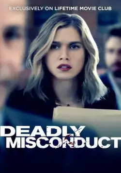 Смертельный проступок / Deadly Misconduct (2021) фильм скачать через торрент в хорошем качестве