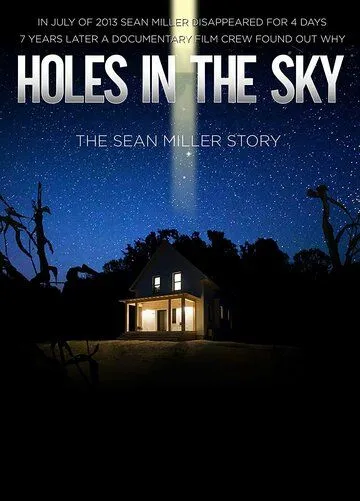 Дыры в небе: История Шона Миллера / Holes in the Sky: The Sean Miller Story (2021) фильм скачать через торрент в хорошем качестве
