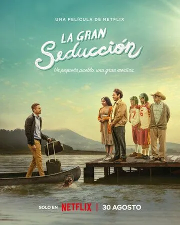 Большой соблазн / La Gran Seducción (2023) фильм скачать через торрент в хорошем качестве
