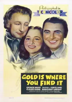 Золото там, где ищешь / Gold Is Where You Find It (1938) фильм скачать через торрент в хорошем качестве