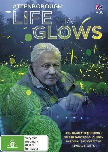 Живой свет с Дэвидом Аттенборо / Attenborough's Life That Glows (2016) фильм скачать через торрент в хорошем качестве