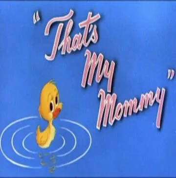 Это моя мама / That's My Mommy (1955) мультфильм скачать через торрент в хорошем качестве
