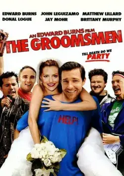 Мальчишник / The Groomsmen (2006) фильм скачать через торрент в хорошем качестве