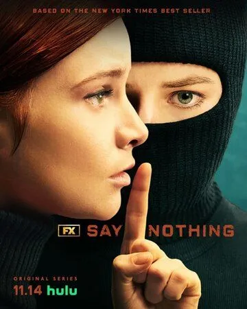Ничего не говори / Say Nothing (2024) сериал скачать через торрент в хорошем качестве