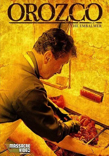 Ороско-бальзамировщик / Orozco el embalsamador (2001) фильм скачать через торрент в хорошем качестве