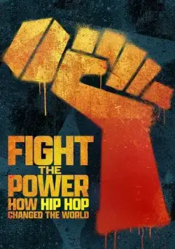 Борьба с властью: как хип-хоп изменил мир / Fight the Power: How Hip Hop Changed the World (2023) сериал скачать через торрент в хорошем качестве