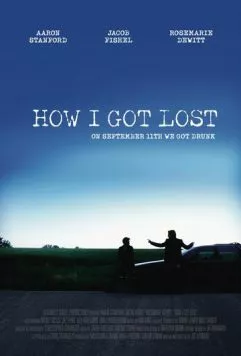 Как я заблудился / How I Got Lost (2009) фильм скачать через торрент в хорошем качестве