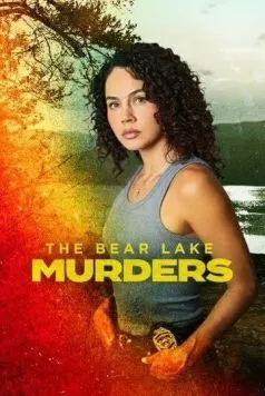 Убийства на Медвежьем озере / The Bear Lake Murders (2025) фильм скачать через торрент в хорошем качестве