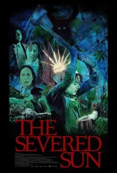 Отсечённое солнце / The Severed Sun (2024) фильм скачать через торрент в хорошем качестве