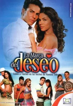Помеченные желанием / La marca del deseo (2007) сериал скачать через торрент в хорошем качестве