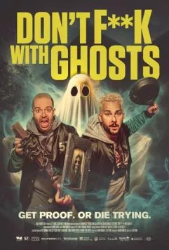 Не связывайтесь с привидениями / Don't F**k with Ghosts (2024) фильм скачать через торрент в хорошем качестве