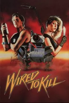 Запрограммированный на убийство / Wired to Kill (1986) фильм скачать через торрент в хорошем качестве