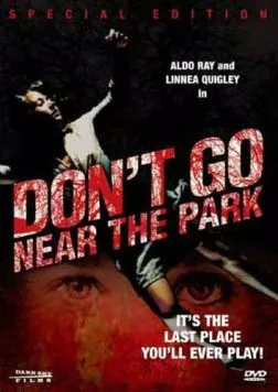 Не приближайся к парку / Don't Go Near the Park (1979) фильм скачать через торрент в хорошем качестве