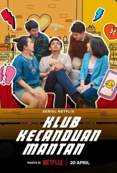 Клуб «Забыть бывших» / Klub Kecanduan Mantan (2023) сериал скачать через торрент в хорошем качестве