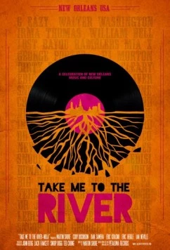 Отведи меня к реке. Новый Орлеан / Take Me to the River: New Orleans (2022) фильм скачать через торрент в хорошем качестве