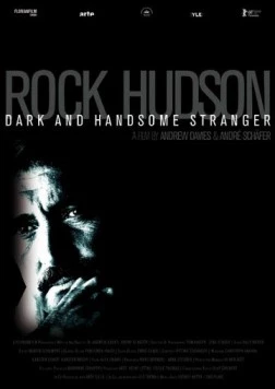 Рок Хадсон: Прекрасный и таинственный незнакомец / Rock Hudson: Dark and Handsome Stranger (2010) фильм скачать через торрент в хорошем качестве