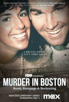 Убийство в Бостоне: истоки, беспредел и расплата / Murder in Boston: Roots, Rampage, and Reckoning (2023) cериал на русском скачать через торрент файл