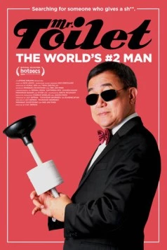 Мистер Туалет: Второй человек в мире / Mr. Toilet: The World's #2 Man (2019) фильм скачать через торрент в хорошем качестве
