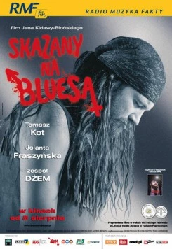 Обреченный на блюз / Skazany na bluesa (2005) фильм скачать через торрент в хорошем качестве