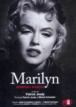 Мэрилин Монро. «Я боюсь...» / Marilyn, dernières séances (2008) фильм скачать через торрент в хорошем качестве
