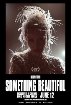 Майли Сайрус: Нечто красивое / Miley Cyrus: Something Beautiful (2025) фильм скачать через торрент в хорошем качестве