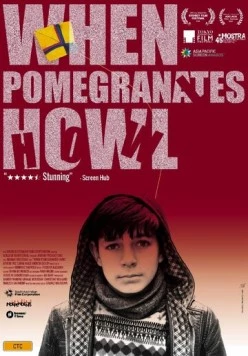 Когда воют гранаты / When Pomegranates Howl (2020) фильм скачать через торрент в хорошем качестве