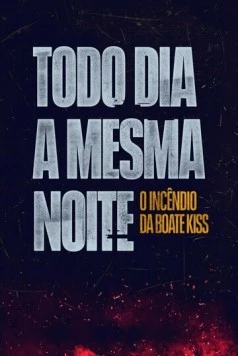 Пожар в клубе Kiss / Todo Dia a Mesma Noite (2023) сериал скачать через торрент в хорошем качестве