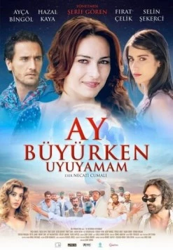 Я не могу спать, когда прибывает месяц / Ay Büyürken Uyuyamam (2011) фильм скачать через торрент в хорошем качестве