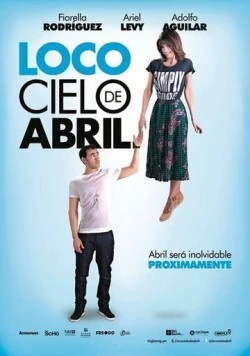 Скачать Сумасшедшее небо апреля / Loco cielo de Abril (2014) фильм через торрент на русском