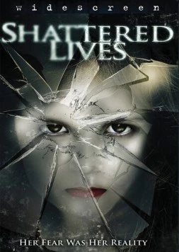 Разбитые жизни / Shattered Lives (2009) фильм скачать через торрент в хорошем качестве
